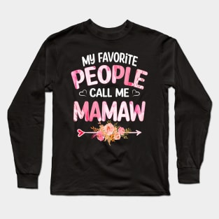 My Favorite People Call Me mamaw Long Sleeve T-Shirt